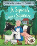Kniha: A Squash and a Squeeze (Julia Donaldson). Pan Macmillan, 2017 Kniha: A Squash and a Squeeze (Julia Donaldson). Pan Macmillan, 2017