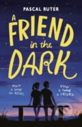 Kniha: A Friend in the Dark (Pascal Ruter). Walker books, 2017 Kniha: A Friend in the Dark (Pascal Ruter). Walker books, 2017