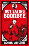 Kniha: Not Saying Goodbye (Boris Akunin). Weidenfeld and Nicolson, 2020 Kniha: Not Saying Goodbye (Boris Akunin). Weidenfeld and Nicolson, 2020