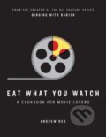 Kniha: Eat What You Watch (Andrew Rea). HarperCollins, 2017 Kniha: Eat What You Watch (Andrew Rea). HarperCollins, 2017