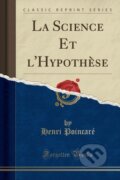 Kniha: La Science Et Lhypothse (Henri Poincare). Forgotten Books, 2018 Kniha: La Science Et Lhypothse (Henri Poincare). Forgotten Books, 2018