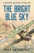 Kniha: The Bright Blue Sky (Max Hennessy). Canelo, 2019 Kniha: The Bright Blue Sky (Max Hennessy). Canelo, 2019
