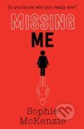 Kniha: Missing Me (Sophie Mckenzie). Simon & Schuster, 2019 Kniha: Missing Me (Sophie Mckenzie). Simon & Schuster, 2019