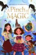 Kniha: A Pinch of Magic (Michelle Harrison). Clarion Books, 2020 Kniha: A Pinch of Magic (Michelle Harrison). Clarion Books, 2020