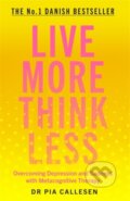Kniha: Live More Think Less (Pia Callesen). Icon Books, 2020 Kniha: Live More Think Less (Pia Callesen). Icon Books, 2020