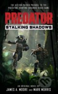 Kniha: Predator: Stalking Shadows (James A. Moore). Titan Books, 2020 Kniha: Predator: Stalking Shadows (James A. Moore). Titan Books, 2020