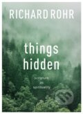 Kniha: Things Hidden (Rohr Richard). SPCK Publishing, 2019 Kniha: Things Hidden (Rohr Richard). SPCK Publishing, 2019