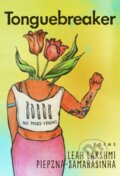 Kniha: Tonguebreaker (Leah Lakshmi Piepzna-Samarasinha). Arsenal Pulp Press, 2019 Kniha: Tonguebreaker (Leah Lakshmi Piepzna-Samarasinha). Arsenal Pulp Press, 2019