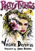 Kniha: Pretty Things (Virginie Despentes). , 2018 Kniha: Pretty Things (Virginie Despentes). , 2018