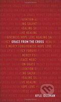 Kniha: Grace from the Cross (Idleman Kyle). Baker Books, 2018 Kniha: Grace from the Cross (Idleman Kyle). Baker Books, 2018