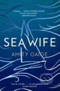 Kniha: Sea Wife (Amity Gaige). Fleet, 2020 Kniha: Sea Wife (Amity Gaige). Fleet, 2020