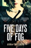 Kniha: Five Days of Fog (Anna Freeman). Weidenfeld and Nicolson, 2019 Kniha: Five Days of Fog (Anna Freeman). Weidenfeld and Nicolson, 2019