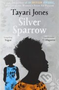 Kniha: Silver Sparrow (Tayari Jones). Oneworld Publications, 2020 Kniha: Silver Sparrow (Tayari Jones). Oneworld Publications, 2020