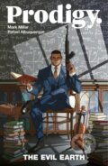 Kniha: Prodigy Volume 1: The Evil Earth (Mark Millar). Image Comics, 2019 Kniha: Prodigy Volume 1: The Evil Earth (Mark Millar). Image Comics, 2019