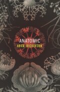 Kniha: Anatomic (Dickinson Adam). Coach House Books, 2018 Kniha: Anatomic (Dickinson Adam). Coach House Books, 2018