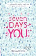 Kniha: Seven Days of You (Cecilia Vinesse). Little, Brown, 2017 Kniha: Seven Days of You (Cecilia Vinesse). Little, Brown, 2017