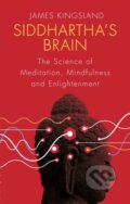 Kniha: Siddhartha's Brain (James Kingsland). Robinson, 2018 Kniha: Siddhartha's Brain (James Kingsland). Robinson, 2018