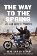 Kniha: The Way to the Spring (Ben Ehrenreich). Granta Books, 2017 Kniha: The Way to the Spring (Ben Ehrenreich). Granta Books, 2017