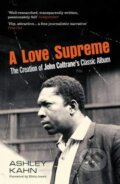 Kniha: A Love Supreme (Ashley Kahn). Granta Books, 2020 Kniha: A Love Supreme (Ashley Kahn). Granta Books, 2020