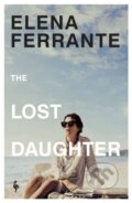 Kniha: The Lost Daughter (Elena Ferrante). Europa Editions, 2021 Kniha: The Lost Daughter (Elena Ferrante). Europa Editions, 2021