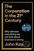 Kniha: The Corporation in the Twenty-First Century (John Kay). Profile Books, 2025 Kniha: The Corporation in the Twenty-First Century (John Kay). Profile Books, 2025