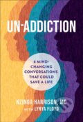 Kniha: Un-Addiction (Lynya Floyd a Nzinga Harrison). , 2024 Kniha: Un-Addiction (Lynya Floyd a Nzinga Harrison). , 2024