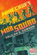 Kniha: Minecraft: Mob Squad (Delilah S. Dawson). Random House, 2022 Kniha: Minecraft: Mob Squad (Delilah S. Dawson). Random House, 2022