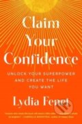 Kniha: Claim Your Confidence (Lydia Fenet). Gallery, 2023 Kniha: Claim Your Confidence (Lydia Fenet). Gallery, 2023