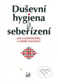 Kniha: Duševní hygiena a sebeřízení (Eva Bedrnová). Fortuna, 2011 Kniha: Duševní hygiena a sebeřízení (Eva Bedrnová). Fortuna, 2011