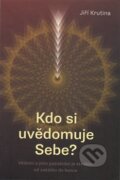 Kniha: Kdo si uvědomuje Sebe? (Jiří Krutina), 2014 Kniha: Kdo si uvědomuje Sebe? (Jiří Krutina), 2014