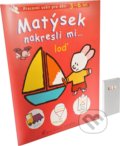Kniha: Matýsek nakresli mi… loď (Yves Got). Ella & Max, 2014 Kniha: Matýsek nakresli mi… loď (Yves Got). Ella & Max, 2014