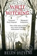Kniha: White is for Witching (Helen Oyeyemi). Picador, 2018 Kniha: White is for Witching (Helen Oyeyemi). Picador, 2018