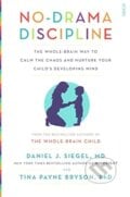 No-Drama Discipline - Daniel J. Siegel, Tina Payne Bryson (Autor), Scribe Publications, 2015
