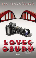 Kniha: Lovec osudů (Iva Hlaváčková). Ikar CZ, 2009 Kniha: Lovec osudů (Iva Hlaváčková). Ikar CZ, 2009