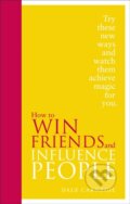 Kniha: How to Win Friends and Influence People (Dale Carnegie). Vermilion, 2012 Kniha: How to Win Friends and Influence People (Dale Carnegie). Vermilion, 2012