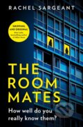 Kniha: The Roommates (Rachel Sargeant). HarperCollins, 2019 Kniha: The Roommates (Rachel Sargeant). HarperCollins, 2019