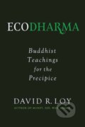 Kniha: Ecodharma (David Loy). Wisdom Publications, 2019 Kniha: Ecodharma (David Loy). Wisdom Publications, 2019