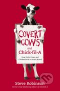 Kniha: Covert Cows and Chick-fil-A (Steve Robinson). Thomas Nelson Publishers, 2020 Kniha: Covert Cows and Chick-fil-A (Steve Robinson). Thomas Nelson Publishers, 2020