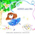 Kniha: ADHD and Me (Chelsea Radojcic). , 2017 Kniha: ADHD and Me (Chelsea Radojcic). , 2017