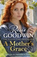 Kniha: A Mother's Grace (Rosie Goodwin). Zaffre, 2018 Kniha: A Mother's Grace (Rosie Goodwin). Zaffre, 2018