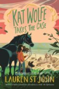 Kniha: Kat Wolfe Takes the Case (Lauren St John). Pan Macmillan, 2019 Kniha: Kat Wolfe Takes the Case (Lauren St John). Pan Macmillan, 2019