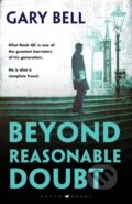 Kniha: Beyond Reasonable Doubt (Gary Bell). Raven Books, 2020 Kniha: Beyond Reasonable Doubt (Gary Bell). Raven Books, 2020