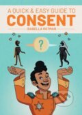 Kniha: A Quick & Easy Guide to Consent (Isabella Rotman). Oni Press, 2020 Kniha: A Quick & Easy Guide to Consent (Isabella Rotman). Oni Press, 2020