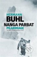 Kniha: Nanga Parbat Pilgrimage (Hermann Buhl). Vertebrate Publishing, 2020 Kniha: Nanga Parbat Pilgrimage (Hermann Buhl). Vertebrate Publishing, 2020