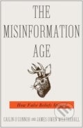 Kniha: The Misinformation Age (Cailin O'Connor a James Owen Weatherall). Yale University Press, 2020 Kniha: The Misinformation Age (Cailin O'Connor a James Owen Weatherall). Yale University Press, 2020