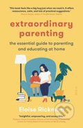 Kniha: Extraordinary Parenting (Eloise Rickman). Scribe Publications, 2020 Kniha: Extraordinary Parenting (Eloise Rickman). Scribe Publications, 2020