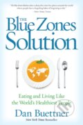 Kniha: Blue Zones Solution (Dan Buettner). National Geographic Society, 2017 Kniha: Blue Zones Solution (Dan Buettner). National Geographic Society, 2017