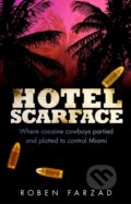 Kniha: Hotel Scarface (Roben Farzad). Corgi Books, 2019 Kniha: Hotel Scarface (Roben Farzad). Corgi Books, 2019