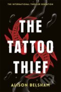 Kniha: The Tattoo Thief (Alison Belsham). Trapeze, 2018 Kniha: The Tattoo Thief (Alison Belsham). Trapeze, 2018