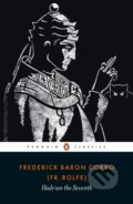 Kniha: Hadrian the Seventh (Frederick Rolfe). Penguin Classics, 2018 Kniha: Hadrian the Seventh (Frederick Rolfe). Penguin Classics, 2018